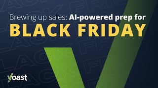 Brewing up sales: AI powered prep for Black Friday