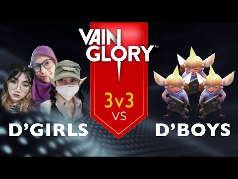 Vainglory 3v3 Sparing I  D'GIRLS vs D'BOYS