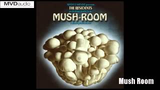 Residents - Mush-room - Mush Room