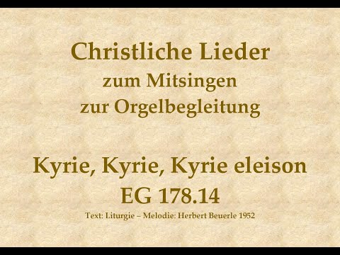Kyrie, Kyrie, Kyrie eleison EG 178.14 – Mitsingversion mit Orgelbegleitung und eingeblendetem Text