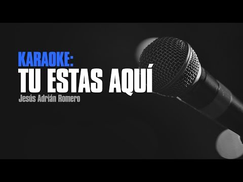 Tú Estás Aquí (Karaoke) - Jesús Adrián Romero, Marcela Gandara