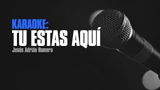 Karaoke - Tu Estas Aqui - Jesús Adrián Romero
