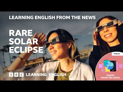 Europe's first solar eclipse since 1999 🌝🌚: Learn vocabulary from the news headlines 🗞️