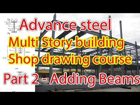 Advance steel multi stoy building shop drawing course part 2