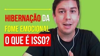 Hibernação Da Fome Emocional. O Que É Isso?
