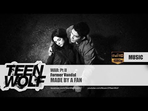 Former Vandal - WAR: Pt II | Teen Wolf Music Made by a Fan [HD]