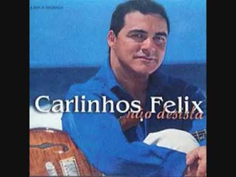 CARLINHOS FELIX - NÃO DESISTA /Álbum completo