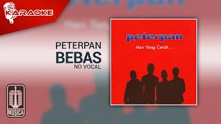 Peterpan - Bebas (Original Karaoke Video) | No Vocal