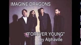 Imagine Dragons - Forever Young (Alphaville - Cover)
