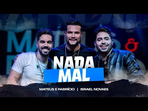 Nada Mal - Mateus e Fabricio part. @israelnovaesoficial (Video Clipe Oficial)