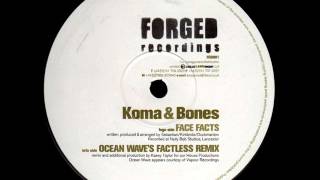 Koma & Bones - Face Facts