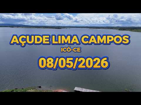 SENSACIONAL AÇUDE LIMA CAMPOS DADOS ATUALIZADOS HOJE 08/05/2026 ICÓ CEARÁ ​