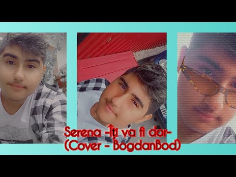 Serena -Iți va fi dor- (cover BogdanBod)