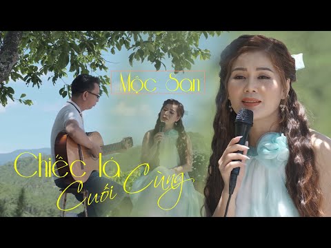 Mộc San - Chiếc Lá Cuối CÙng (Tuấn Khanh) || Nhạc Tình Nhẹ Nhàng Dễ Nghe