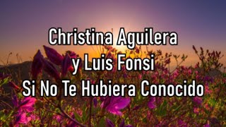 Christina Aguilera y Luis Fonsi - Si No Te Hubiera Conocido