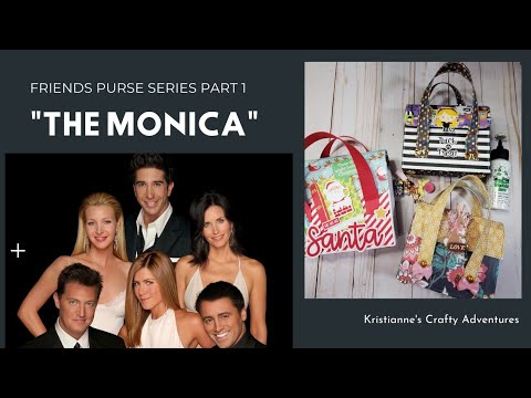 FRIENDS PURSE SERIES PART 3: THE MONICA