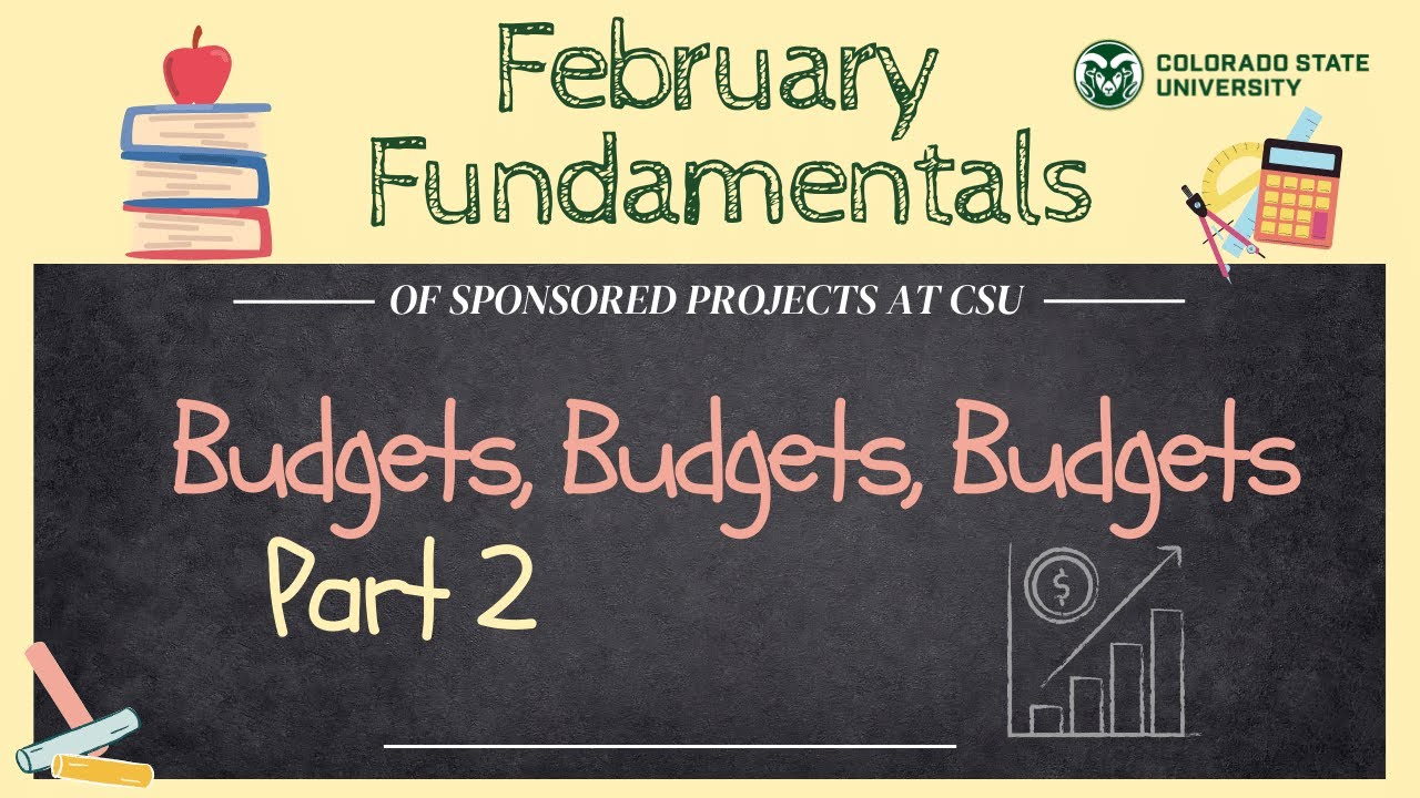 Fundamentals of Sponsored Projects at CSU: Budgets, Budgets, Budgets Part 2