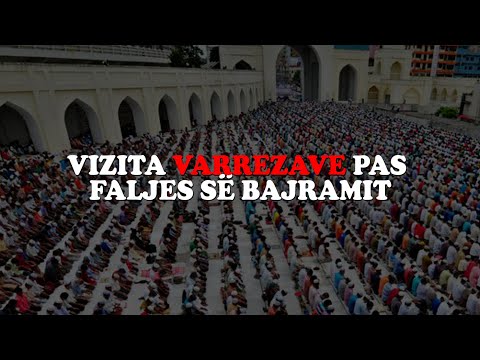 Vizita e varrezave pas faljes së namazit të bajramit