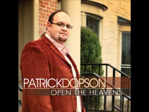 Patrick Dopson-Open The Heavens