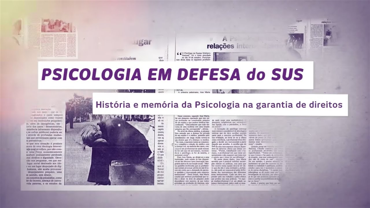 Psicologia em Defesa do SUS - História e Memória da Psicologia na Garantia de Direitos