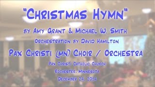 &quot;Christmas Hymn&quot; (Grant/Smith) - Pax Christi (MN) Choirs &amp; Orchestra