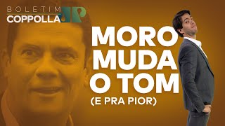 Sergio Moro muda o tom (e para pior)