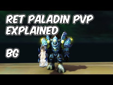 7.3.5 Retribution Paladin PvP Explained - 7.3.5 Retribution Paladin PvP Guide - WoW Legion