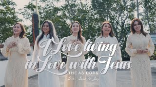 I Love Living in Love with Jesus - THE ASIDORS feat. Anne &amp; Joy | 2024 Cover Worship Songs
