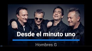 Hombres G - Desde el minuto uno ‐ Lyrics   letra