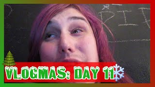 What? | Vlogmas 2015 | Day 11