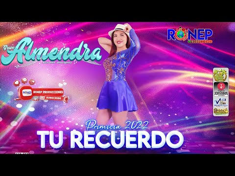 GRUPO ALMENDRA - TU RECUERDO - PRIMICIA 2022