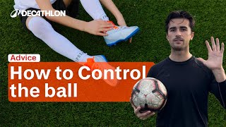 FOOTBALL - 5 Ways to Control the Ball in Football Like a Pro ⚽️ | Decathlon