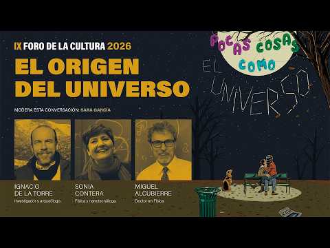 #3 EL ORIGEN DEL UNIVERSO | IX Foro de la Cultura 2026