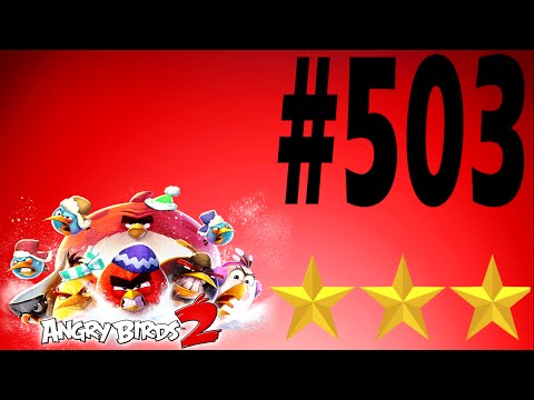 Angry Birds 2-Bamboo Forest Gravity Grove Level-503 Three Star Walkthrough