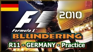 F1 2010 BLUNDERING - PS3 - Round 11 : Germany - Practice