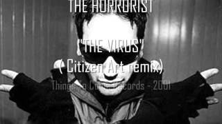 The Horrorist &quot;the Virus&quot; (Citizen Art remix)