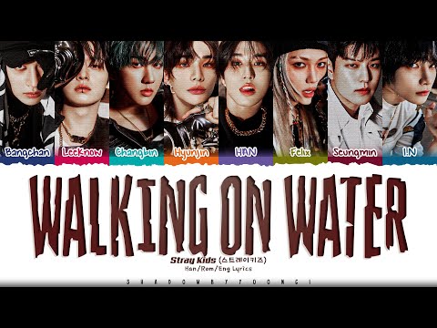 Stray Kids 'Walkin On Water' Lyrics (스트레이 키즈 Walkin On Water 가사) [Color Coded Han_Rom_Eng]