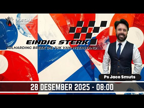 Lofdal Internasionaal | Ps Jaco Smuts | Sondag Oggenddiens | 28.12.2025