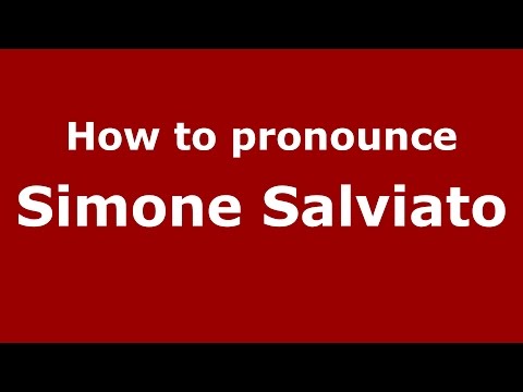 How to pronounce Simone Salviato (Italian/Italy)  - PronounceNames.com