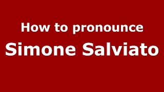 How to pronounce Simone Salviato