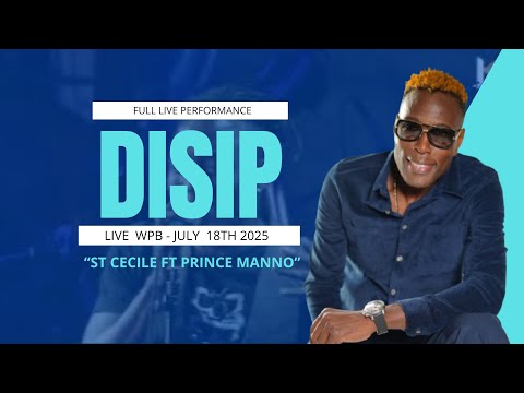 Disip - Sainte Cecile Live ft Prince Manno - July 18th 2025 [ HD Sound / Bon Son ]