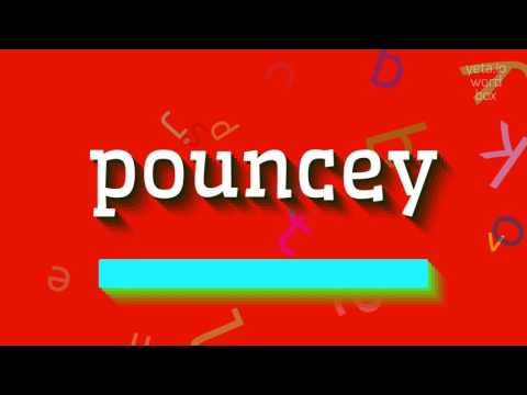 POUNCEY - HOW TO PRONOUNCE IT? #pouncey