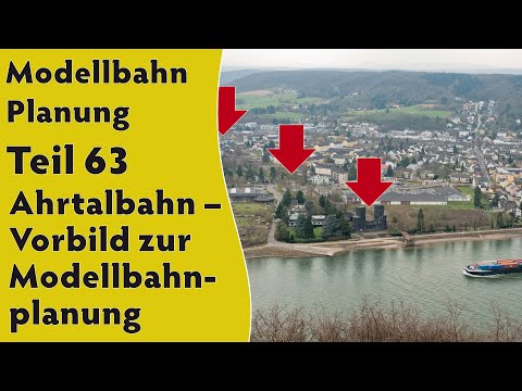 Modellbahn: Planung Teil 63 - Ahrtalbahn –(ein mögliches) Vorbild zur Modellbahnplanung