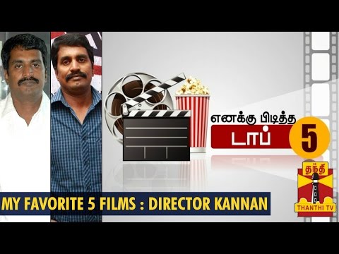 Housefull : 5 Favorite Films of Director Kannan - Thanthi TV