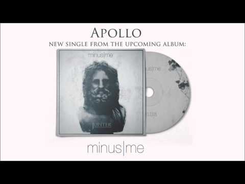 Minus Me - Apollo (NEW SINGLE 2014)