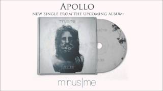 Minus Me - Apollo (NEW SINGLE 2014)