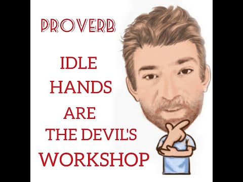 English Tutor Nick P Proverbs (287) Idle Hands Are the Devils Workshop