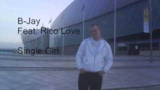 B-Jay - Single Girls Feat. Rico Love( NEW R&B 2010!!!!!!!!!!)