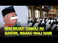 BELUM DITAHAN POLISI Kiai Di Pati Cabuli 50 Santriwati Ngaku Wali Nabi Hingga Suap Pengacara