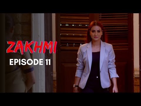 Zakhmi | Episode 11 | Tia Bajpai | A Web Original By Vikram Bhatt